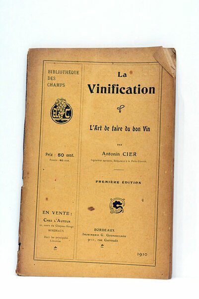 La vinification. L'art de faire du bon Vin. Première édition.