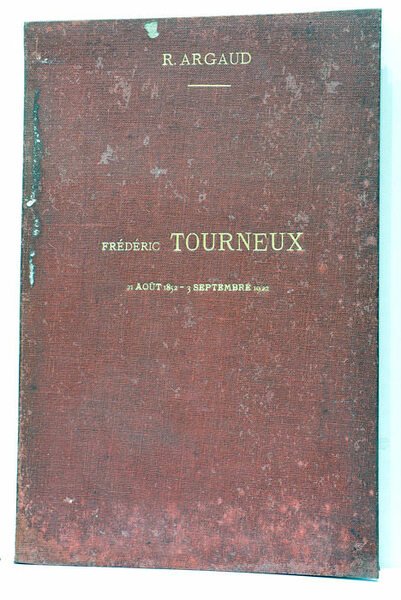 Frédéric Tourneux. 21 Août 1852 - 3 Septembre 1922.