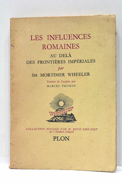 Les influences romaines au delà des frontières imprériales. Traduit de …