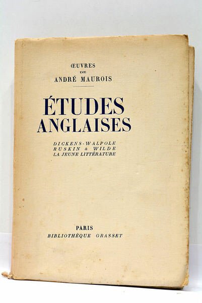 Études anglaises. Dickens - Walpole. Ruskin et Wilde. La Jeune …