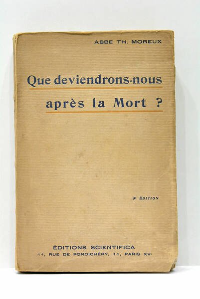 Que deviendrons-nous après la mort ? 5e édition.
