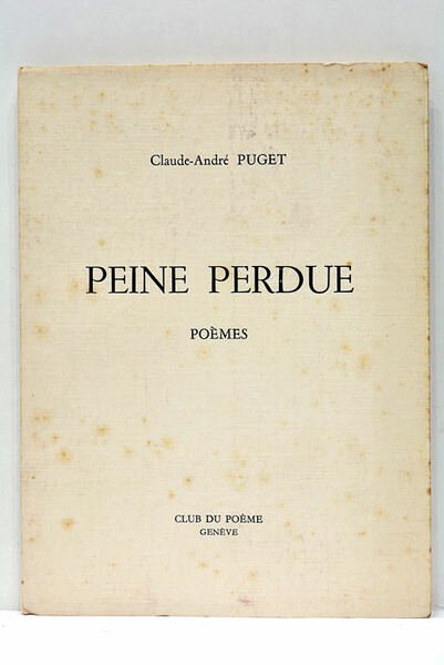 Peine perdue. Poèmes- Avec une gravure originale par André Masson.