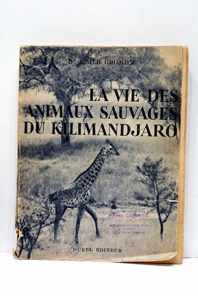 La Vie des Animaux Sauvages du Kilimandjaro. Avec une carte …