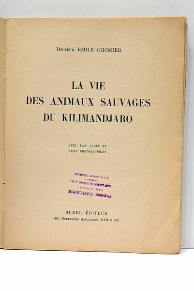 La Vie des Animaux Sauvages du Kilimandjaro. Avec une carte …
