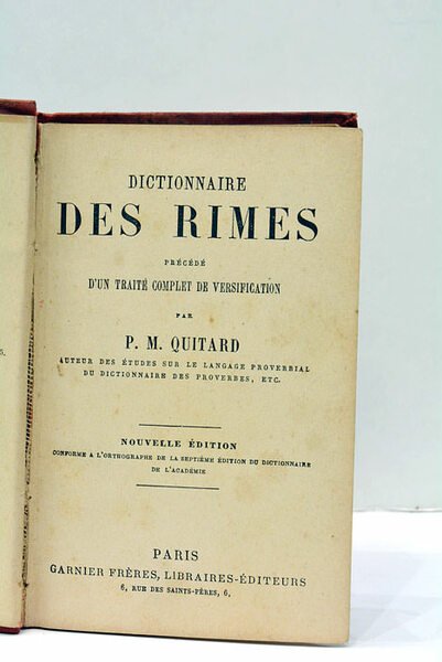 Dictionnaire des Rimes. Précédé d'un traité complet de versification. Nouvelle …