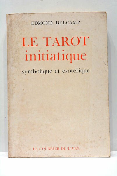 Le Tarot initiatique. Étude symbolique et ésotérique. Préface de Valentin …