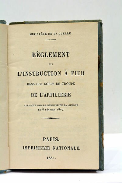 RÈGLEMENT SUR L'INSTRUCTION À PIED DANS LES CORPS DE TROUPE …