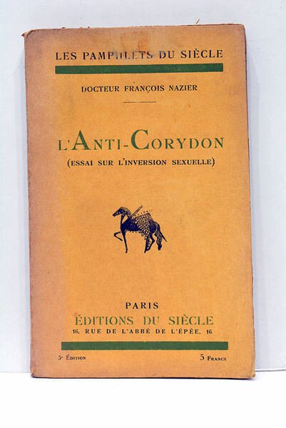 L'Anti-Corydon. Essai sur l'inversion sexuelle. 5è édition.