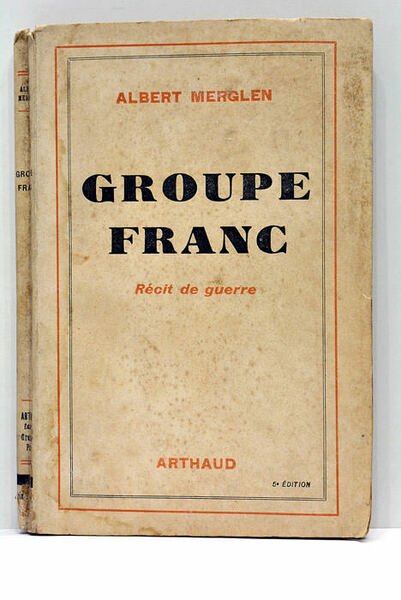 Groupe Franc. Récit de Guerre.