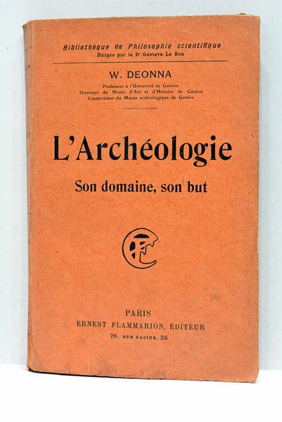 L'Archéologie. Son domaine, son but.