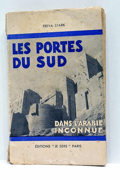 Les Portes du Sud. Dans l'Arabie inconnue. (The southern gates …