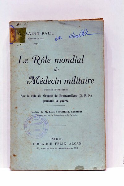 Le Rôle mondial du Médecin militaire. Précédé d'une étude sur …