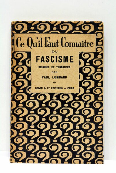 Ce qu'il faut connaître du fascisme. Origines et tendances.