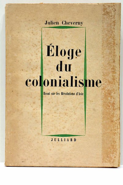 Éloge du Colonialisme. Essai sur les Révolutions d'Asie.