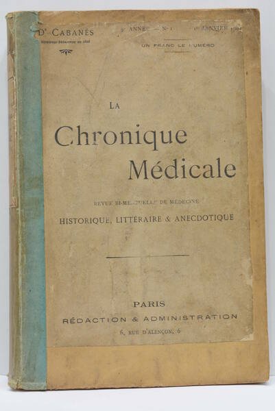 La Chronique Médicale. Revue bi-mensuelle de médecine historique, littéraire et …