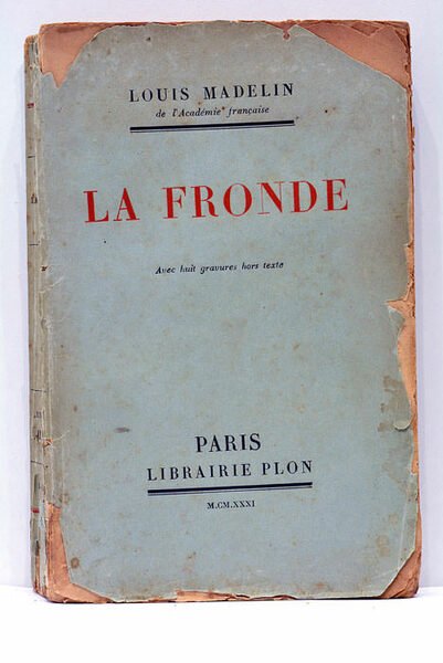 La Fronde. Conférence prononcée à la "Société des Conférences" en …