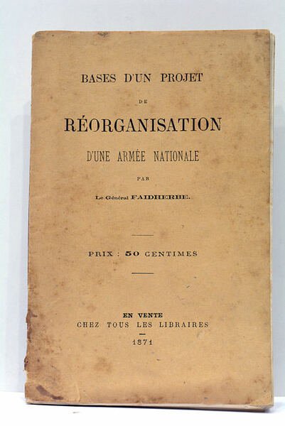 Bases d'un projet de réorganisation d'une Armée Nationale.