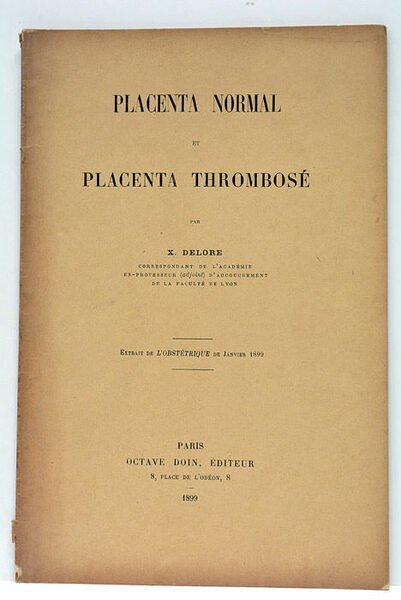 Placenta normal et placenta thrombosé. Extrait de L'Obstétrique de Janvier …