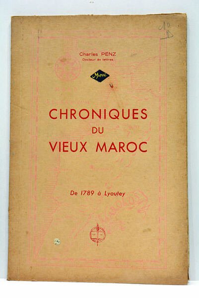 Chroniques du Vieux Maroc. De 1789 à Lyautey.