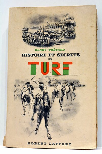 Histoire et Secrets du Turf.