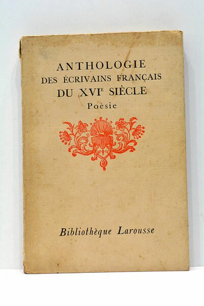 Anthologie des écrivains français des Xve et XVIe siècles. Poésie. …