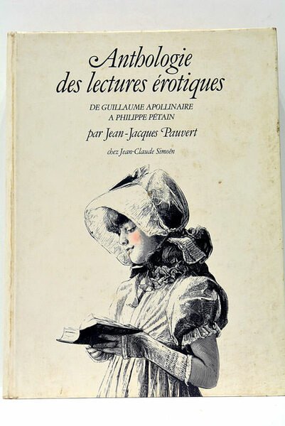 Anthologie historique des lectures érotiques. De Guillaume Apollinaire à Philippe …