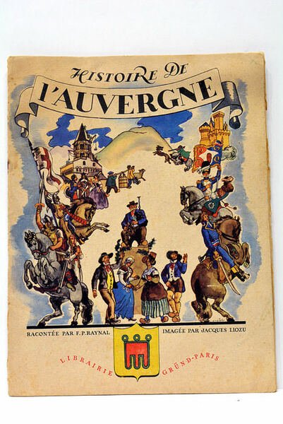 Histoire de l'Auvergne racontée à la jeunesse. Imagée par Jacques …