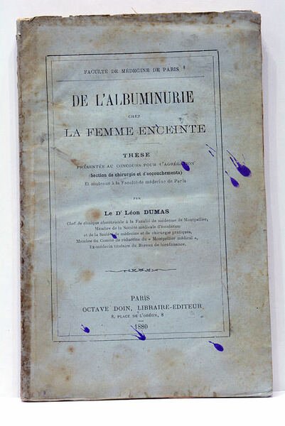 De l'Albuminurie chez la Femme enceinte. Thèse présentée au concours …