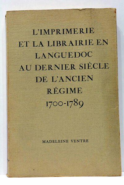 L'Imprimerie et la Librarie en Languedoc au dernier siècle de …