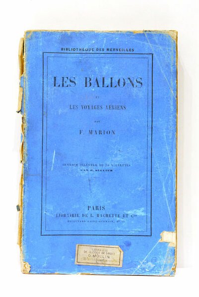 Les Ballons et les Voyages Aériens. Deuxième édition. Ouvrage illustré …