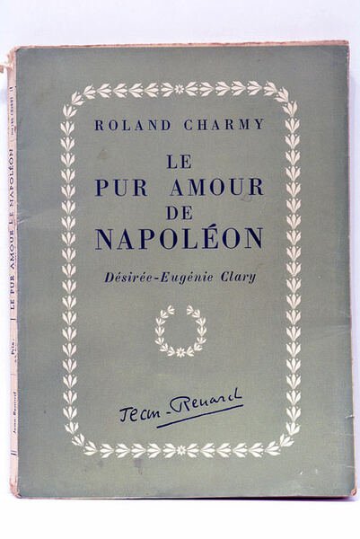 Le Pur Amour de Napoléon. Désirée-Eugénie Clary.