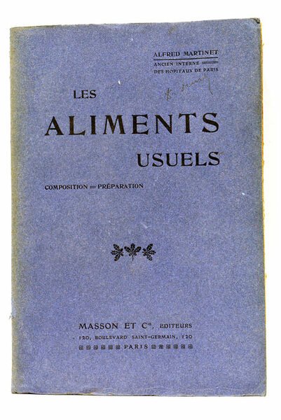 Les Aliments usuels. Composition-Préparation. Deuxième édition revue et augmentée.