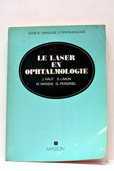 Le laser en Ophtalmologie. Avec trois planches en couleurs.