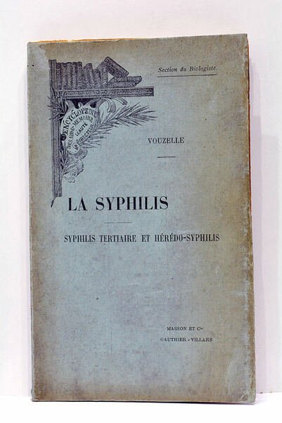 La Syphilis. Syphilis tertiaire et hérédo-syphilis.