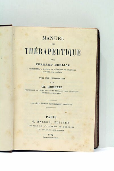 Manuel de Thérapeutique. Avec une introduction par Ch. Bouchard, professeur …