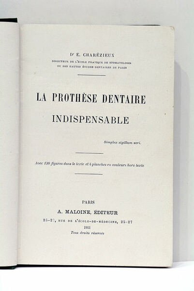 La prothèse dentaire indispensable. Avec 130 figures dans le texte …
