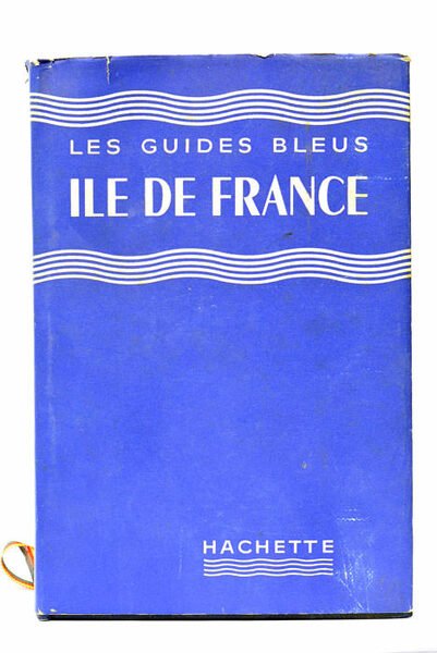 Les Guides Bleus. Ile de France. Environs de Paris.