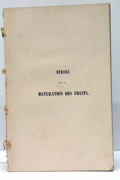 Mémoire sur la maturation des fruits. Extrait des Annales de …