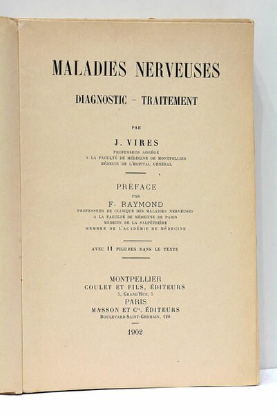Maladies nerveuses. Diagnostic-Traitement. Préface par F. Raymond, professeur de clinique …
