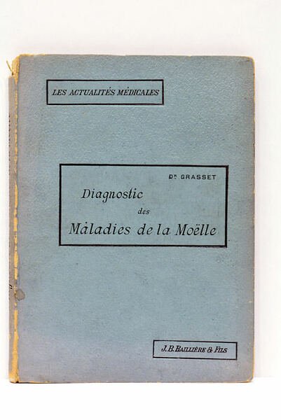 Diagnostic des Maladies de la Moelle. Siège des lésions.