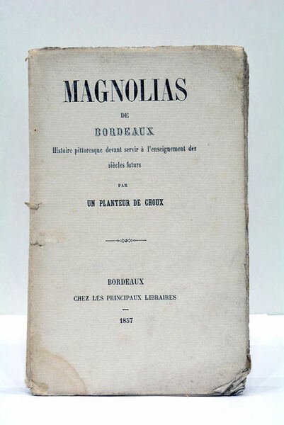 MAGNOLIAS DE BORDEAUX. HISTOIRE PITTORESQUE DEVANT SERVIR À L'ENSEIGNEMENT DES …