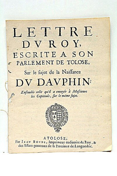 LETTRE DU ROY ESCRITE A SON PARLEMENT DE TOLOSE, SUR …