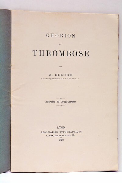 Chorion et Thrombose. Avec 8 figures.