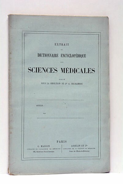 Extrait du Dictionnaire Encyclopédique des Sciences Médicales.