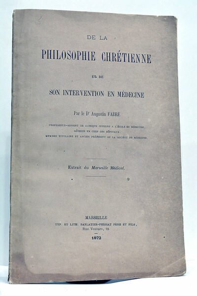 De la philosophie chrétienne et de son intervention en médecine.