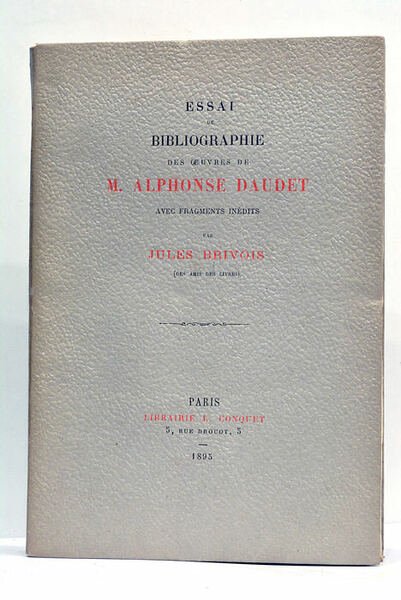 Essai de bibliographie des oeuvres de M. Alphonse Daudet avec …