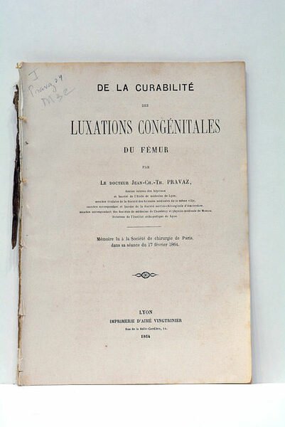 De la Curabilité des Luxations Congénitales du Fémur. Mémoire lu …