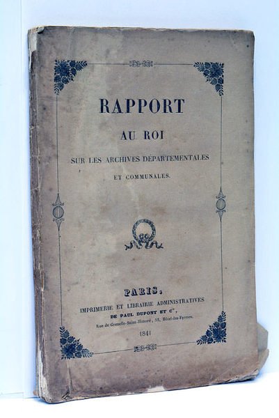 Rapport au Roi sur les Archives Départementales et Communales.
