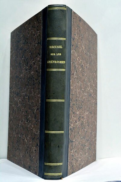 Réflexions pathologiques et Thérapeutiques sur l'Anévrisme. Montpellier, Tournel, An VI …