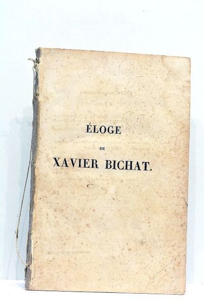 Eloge de Xavier Bichat, suivi de Notes Historiques et Critiques. …